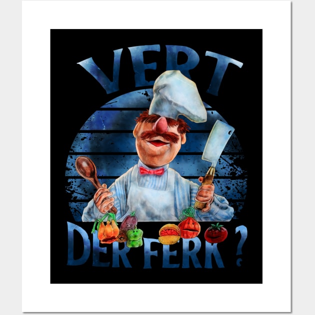 VERT DER FERK IS SWEDISH CHEF Wall Art by ngepetdollar